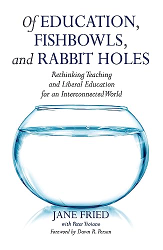 Of Education, Fishbowls, and Rabbit Holes
