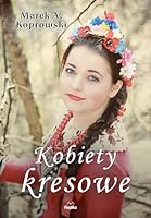 Kobiety kresowe 8376744682 Book Cover