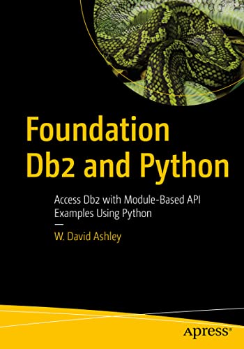 Foundation Db2 and Python: Access Db2 with Module-Based API Examples Using Python view 2