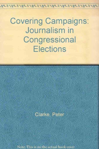 Covering Campaigns: Journalism in Congressional... 0804711593 Book Cover