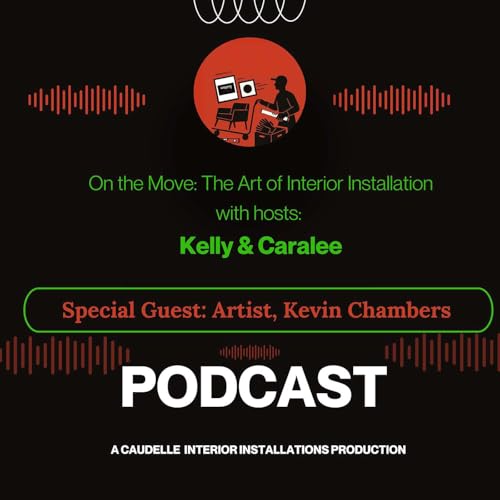 EP 7: "The Art of Installation Meets The Art of Creation", with Kevin Chambers