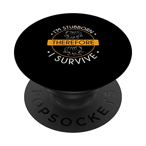 Funny Tardigrade Stubborn Therefore I Survive Water Bear Fan PopSockets Swappable PopGrip, Black