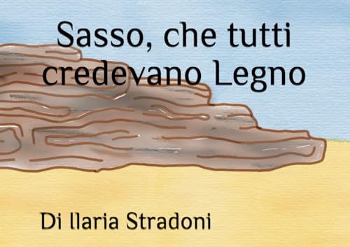  Sasso, che tutti credevano Legno