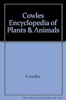 Cowles Encyclopedia of Plants & Animals B000SIDCFO Book Cover