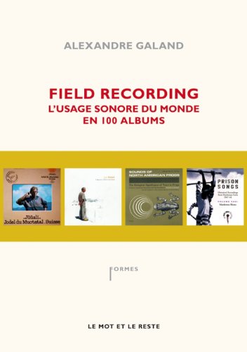 Field Recording: l'usage sonore du monde en 100