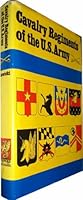 Cavalry Regiments of the U S Army 0960240462 Book Cover