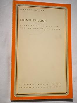 Paperback Lionel Trilling: Negative Capability and the Wisdom of Avoidance Book