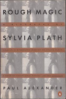Paperback This Rough Magic: A Biography of Sylvia Plath Book