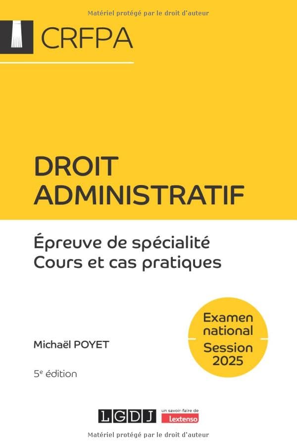 Droit administratif - CRFPA - Examen national Session 2025: Épreuve de spécialité - Cours et cas pratiques (2025)