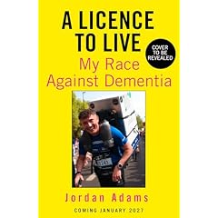 A Licence to Live: The moving and inspirational story of one man&rsquo;s mission to find life and hope in the face of a life-changing diagnosis
