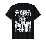 Funny Post Eye Surgery Recovery Cataract Lasik Survivor Camiseta