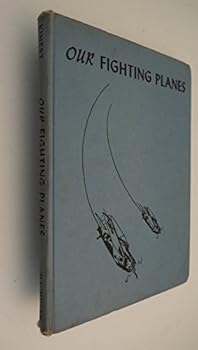 Hardcover Our Fighting Planes Book