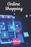 Online Shopping Logbook: Online Shopping logbook is a simple and modern way to keep track of your purchases in any store record all your orders ... shopping journal organizer