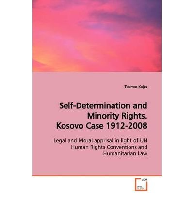 [(Self-Determination and Minority Rights. Kosovo Case 1912-2008
