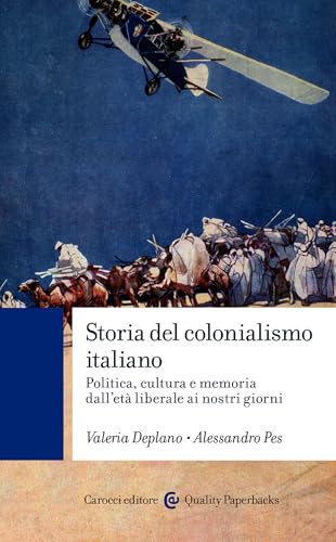 Storia del colonialismo italiano: Politica, cultura e memoria dall’età liberale ai nostri giorni (Quality paperbacks) (Italian Edition)