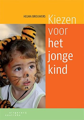 Kiezen voor het jonge kind: handboek voor het werken met jonge kinderen