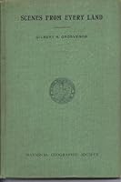 Scenes From Every Land. A Collection of 250 Illustrations From The National Geographic Magazine Picturing the People, Natural Phenonmenon and Animal Life in all Parts of the World. With One Map and a B00B95UTGK Book Cover