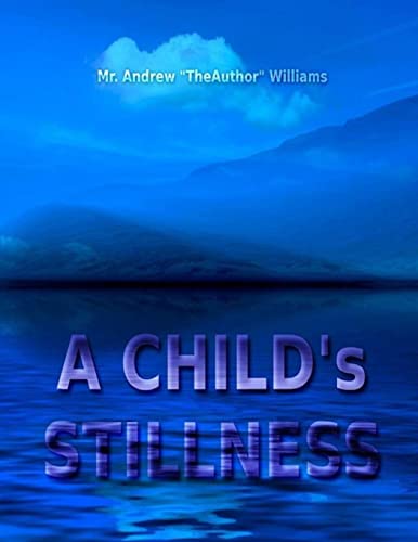 A CHILD's STILLNESS 1514893355 Book Cover