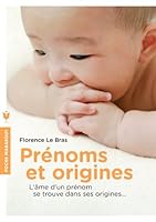 Prenoms Et Origines: L'Ame D'Un Prenom Se Trouve Dans Ses Origines... 2501087623 Book Cover