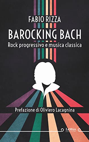 Barocking Bach. Rock progressivo e musica class