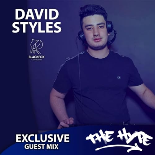 THE HYPE 472 - DAVID STYLES guest mix