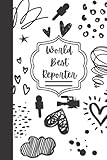 Photo Gallery world best reporter lined notebook: journal notebook for news, court reporters with 120 pages, 6 x 9 inches, white paper | presents for men and women reporters. Photo Gallery world best reporter lined notebook: journal notebook for news, court reporters with 120 pages, 6 x 9 inches, white paper | presents for men and women reporters.