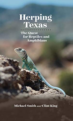 Herping Texas: The Quest for Reptiles and Amphibians (Myrna and David K. Langford Books on Working Lands)
