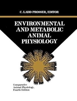 Comparative Animal Physiology, Environmental and Metabolic Animal Physiology (Comparative Animal Physiology, Vol 1)