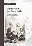 Die Heilkunst des Zhang Jiebin: Das Herz als Mittelpunkt therapeutischen Handelns