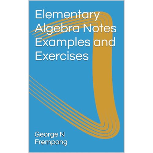 Elementary Algebra Notes Examples and Exercises Audiolibro Por George N Frempong arte de portada