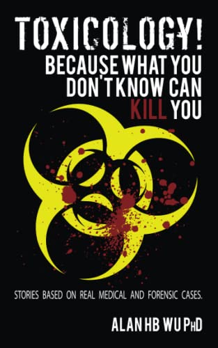 Toxicology! Because What You Don't Know Can Kill You