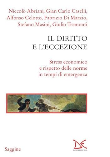 Il Diritto E L'eccezione. Stress Economico E Rispetto Delle Norme In Tempi Di Emergenza
