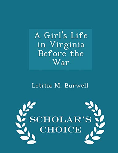 A Girl's Life in Virginia Before the War - Scho... 1298285984 Book Cover