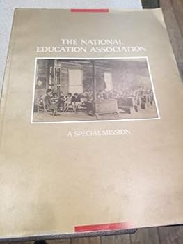 The National Education Association--a special mission