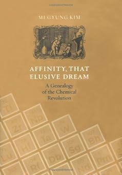 Affinity, That Elusive Dream: A Genealogy of the Chemical Revolution (Transformations)-Wow! eBook