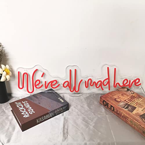 We're All Mad Here Neon Signs, Handmade Red Aesthetic Funny Letters Decorative We're All Mad Here Led Neon Light Sign For Wall Decor, Beer Bedroom Party Bar Graduation Gamer Room Birthday Gift - 25'' #TOP5