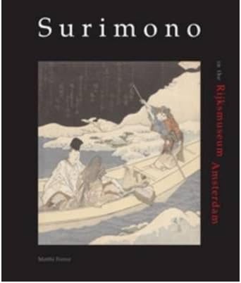 [(Surimono in the Rijksmuseum, Amsterdam: A Catalogue of the Collection of Japanese Prints )] [Author: Matthi Forrer] [Dec-2012]