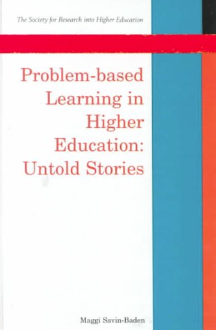 Problem-based Learning in Higher Education: Untold Stories: Baden-Savin ...