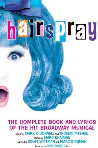 Hairspray: The Complete Book and Lyrics of the Hit Broadway Musical (Applause Books)
