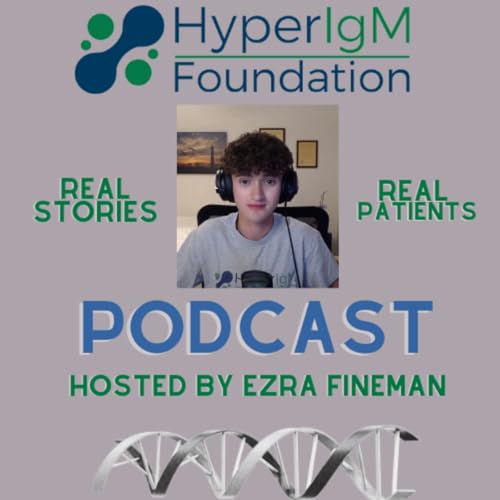 Hyper IgM Podcast - Patient Voices - E7 - Marcus Gives an International Transplant Perspective!