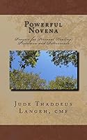 Powerful Novena: Prayers for Personal Healing, Protection and Deliverance 1515328821 Book Cover