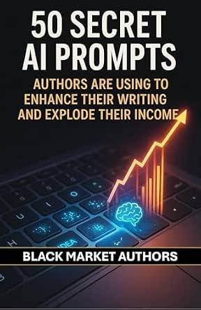 50 Secret AI Prompts Authors Are Using To Enhance Their Writing and ...