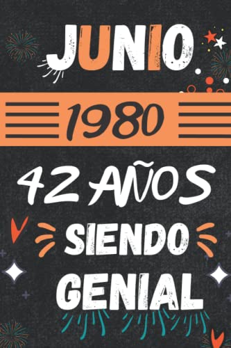 CUADERNO, JUNIO 1980, 42 Años Siendo Genial: Regalo de 42 cumpleaños para mujeres y hombres, ideas de 42 cumpleaños... un cumpleaños... divertido, ... regalo de 42 cumpleaños para él/ella.