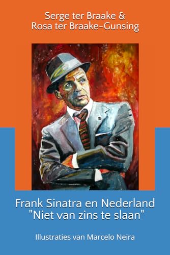 Frank Sinatra en Nederland. "Niet van zins te slaan"