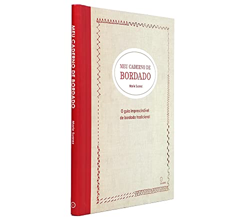 Meu caderno de Bordado: O guia imprescindível de bordado tradicional