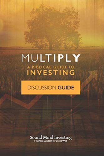 Multiply Discussion Guide: A Biblical Guide to Investing