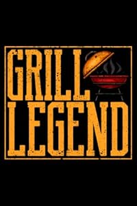 Grill Legend BBQ Meat Smoking Grilling Lover Barbecue Smoker: Grilling Gifts Barbecue And Smoker BBQ Accessories | Dot Grid Journal, Notebook or ... | Exercise book, Scheduler, Task Checklist |