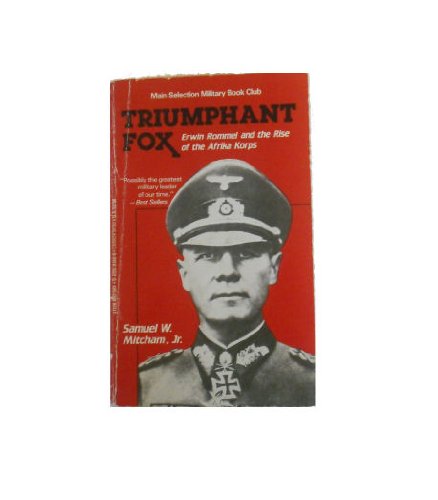 Triumphant Fox: Erwin Rommel and the Rise of th... 0812881400 Book Cover