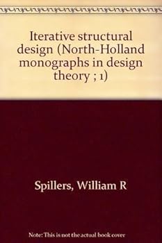 Paperback Iterative structural design (North-Holland monographs in design theory ; 1) Book