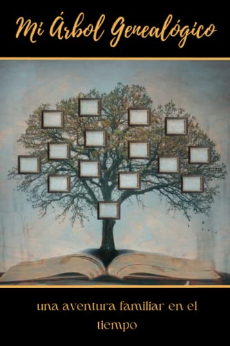 MI ÁRBOL GENEALÓGICO: Una aventura familiar en el tiempo | Cuaderno de Genealogía | Descubra su historia familiar.